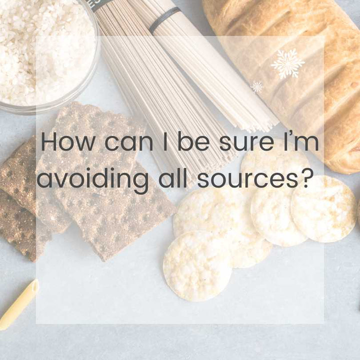 How can i be sure I am avoiding all sources of gluten? 